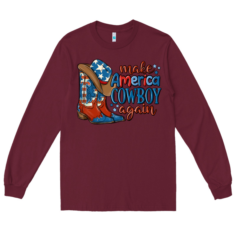 Make America Cowboy Again Long Sleeve Tee by MaliasSmallBusiness | Teevron