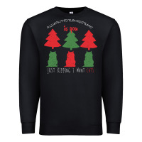 Black All Want For Christmas is You Just Kidding I Want Cats Premium Sweatshirt - Bettercallsaul