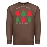 Chestnut All Want For Christmas is You Just Kidding I Want Cats Premium Sweatshirt - Bettercallsaul