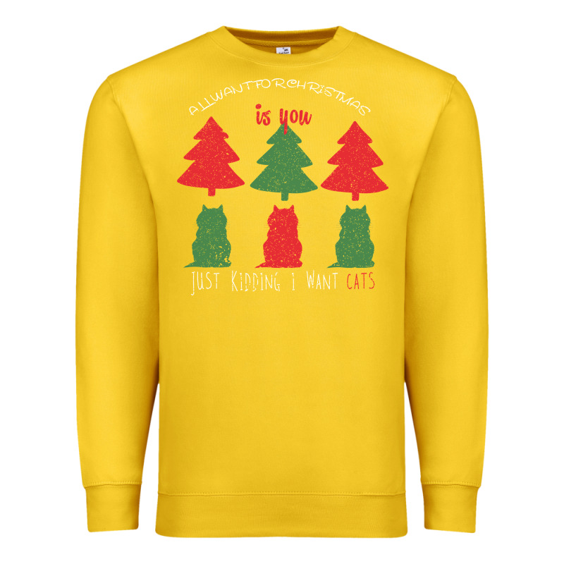 All Want For Christmas Is You Just Kidding I Want Cats Premium Sweatshirt by Bettercallsaul | Teevron