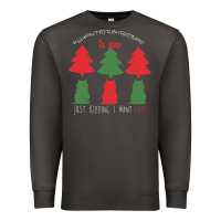 Smoke All Want For Christmas is You Just Kidding I Want Cats Premium Sweatshirt - Bettercallsaul