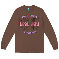 Chestnut dont stress test day do your best Long Sleeve Tee - MaliasSmallBusiness