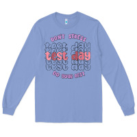 Colony Blue dont stress test day do your best Long Sleeve Tee - MaliasSmallBusiness