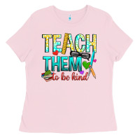 Bubblegum Pink teach them to be kind Ladies Tee - texasbilliewilder