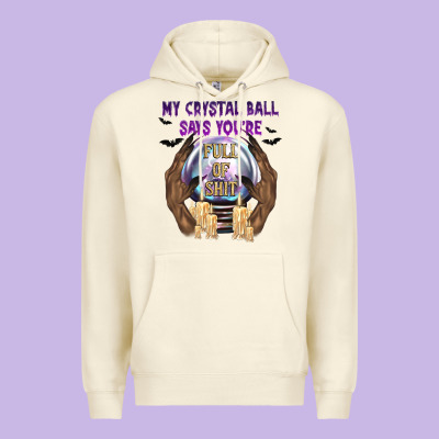 My Crystal Ball Says You're Premium Hoodie Designed By Texasbilliewilder