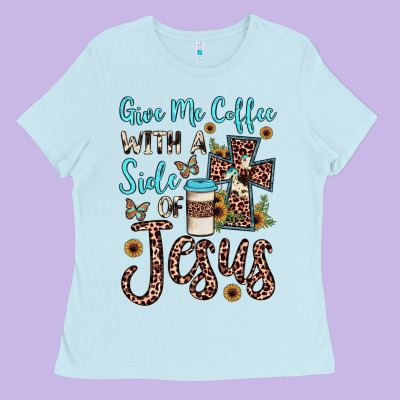 Give Me Coffee With A Side Of Jesus Ladies Tee Designed By Jahusdesignshop