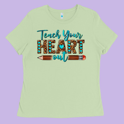 Teach Your Heart Out Ladies Tee Designed By Texasbilliewilder