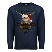 Navy All I Want For Christmas Is You Just Kidding I Want Cats Premium Sweatshirt - Bettercallsaul