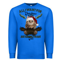 True Royal All I Want For Christmas Is You Just Kidding I Want Cats Premium Sweatshirt - Bettercallsaul