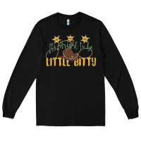 Black its alright to be little bitty Long Sleeve Tee - MaliasSmallBusiness