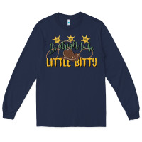 Navy its alright to be little bitty Long Sleeve Tee - MaliasSmallBusiness