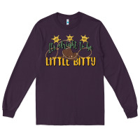 Plum its alright to be little bitty Long Sleeve Tee - MaliasSmallBusiness