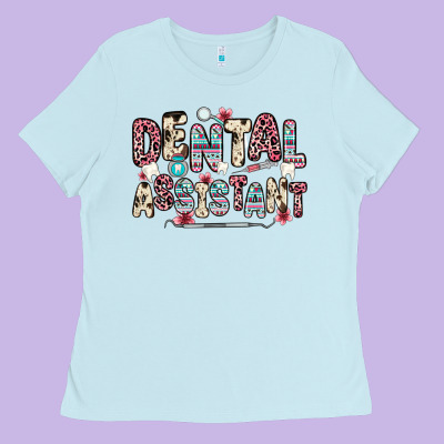 Dental Assistant Ladies Tee Designed By Zillion Design Studio