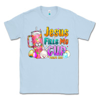Dusty Blue Jesus Fills My Cup Easter Classic Tee - CowhideDigitalArt