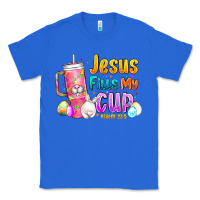 True Royal Jesus Fills My Cup Easter Classic Tee - CowhideDigitalArt