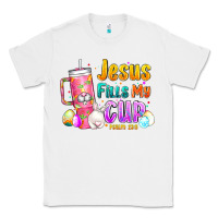 White Jesus Fills My Cup Easter Classic Tee - CowhideDigitalArt
