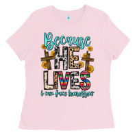 Bubblegum Pink because he lives i can face tomorrow Ladies Tee - Zillion Design Studio