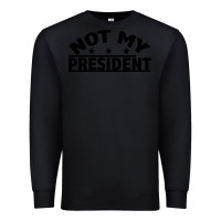 Black Not My President Premium Sweatshirt - Bettercallsaul