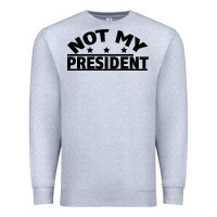 Heather Grey Not My President Premium Sweatshirt - Bettercallsaul