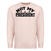 Pale Pink Not My President Premium Sweatshirt - Bettercallsaul