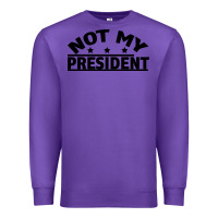 Purple Not My President Premium Sweatshirt - Bettercallsaul