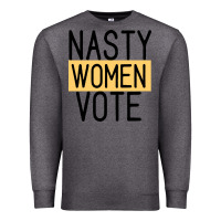 Charcoal Heather Nasty Women Vote Premium Sweatshirt - Bettercallsaul
