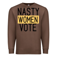Chestnut Nasty Women Vote Premium Sweatshirt - Bettercallsaul