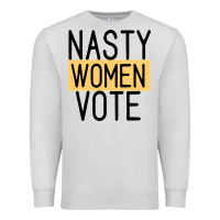 Dove Grey Nasty Women Vote Premium Sweatshirt - Bettercallsaul