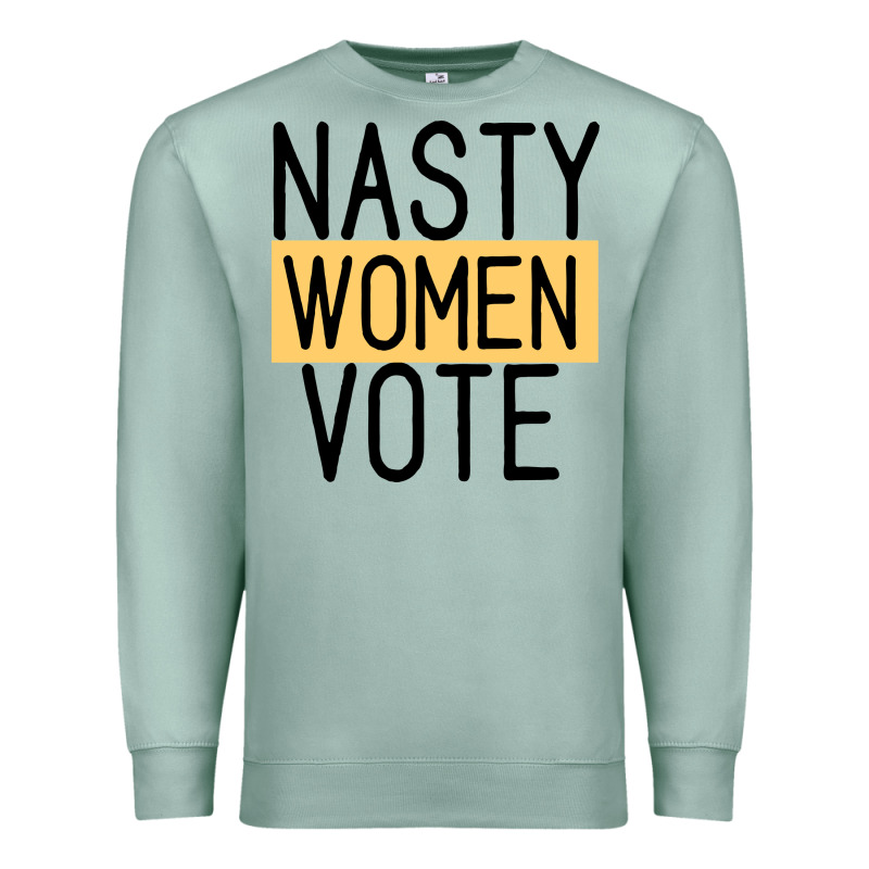 Nasty Women Vote Premium Sweatshirt by Bettercallsaul | Teevron