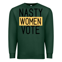 Sports Green Nasty Women Vote Premium Sweatshirt - Bettercallsaul