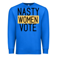 True Royal Nasty Women Vote Premium Sweatshirt - Bettercallsaul