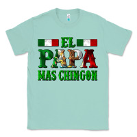 Seafoam El Papa Mas Chingon Mexican Classic Tee - LillyAllenDesigns