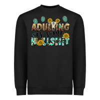 Black adulting is some bullshit Heavyweight Sweatshirt - NancyCooperArtShop
