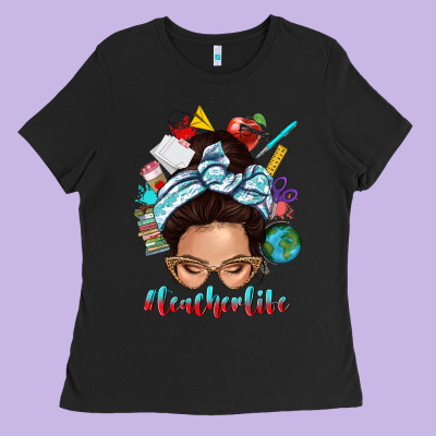 Teacher Life Messy Bun Ladies Tee Designed By Texasbilliewilder