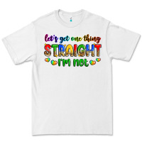 Let's Get One Thing Straight I'm Not Premium Tee | Teevron