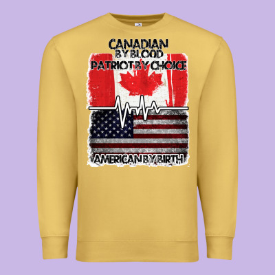 American By Birth Canadian By Blood Patriot By Choice Premium Sweatshirt Designed By Bettercallsaul