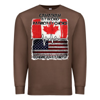 Chestnut American By Birth Canadian By Blood Patriot By Choice Premium Sweatshirt - Bettercallsaul