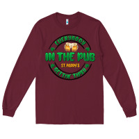 Burgundy everybody in the pub getting tipsy Long Sleeve Tee - MaliasSmallBusiness