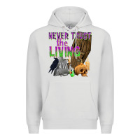 Dove Grey Never Trust The Living Premium Hoodie - texasbilliewilder