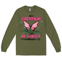 Army Green new creation in christ 2 corinthians5.17 Long Sleeve Tee - MaliasSmallBusiness