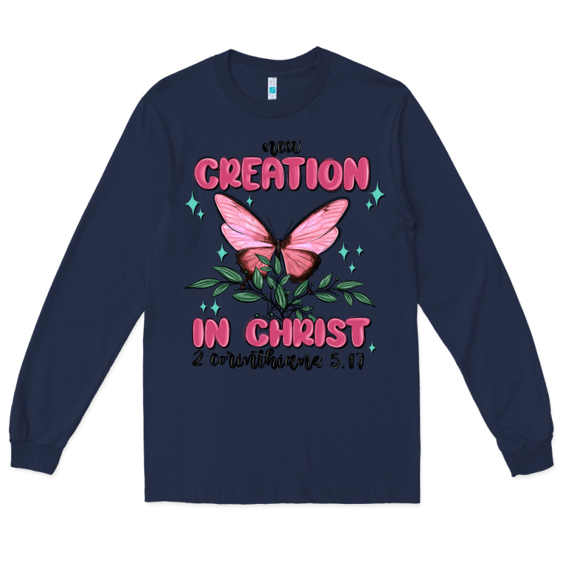 New Creation In Christ 2 Corinthians5.17 Long Sleeve Tee by MaliasSmallBusiness | Teevron