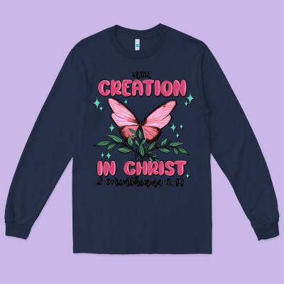 New Creation In Christ 2 Corinthians5.17 Long Sleeve Tee Designed By Maliassmallbusiness
