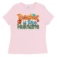Bubblegum Pink teacher of tiny humans Ladies Tee - texasbilliewilder