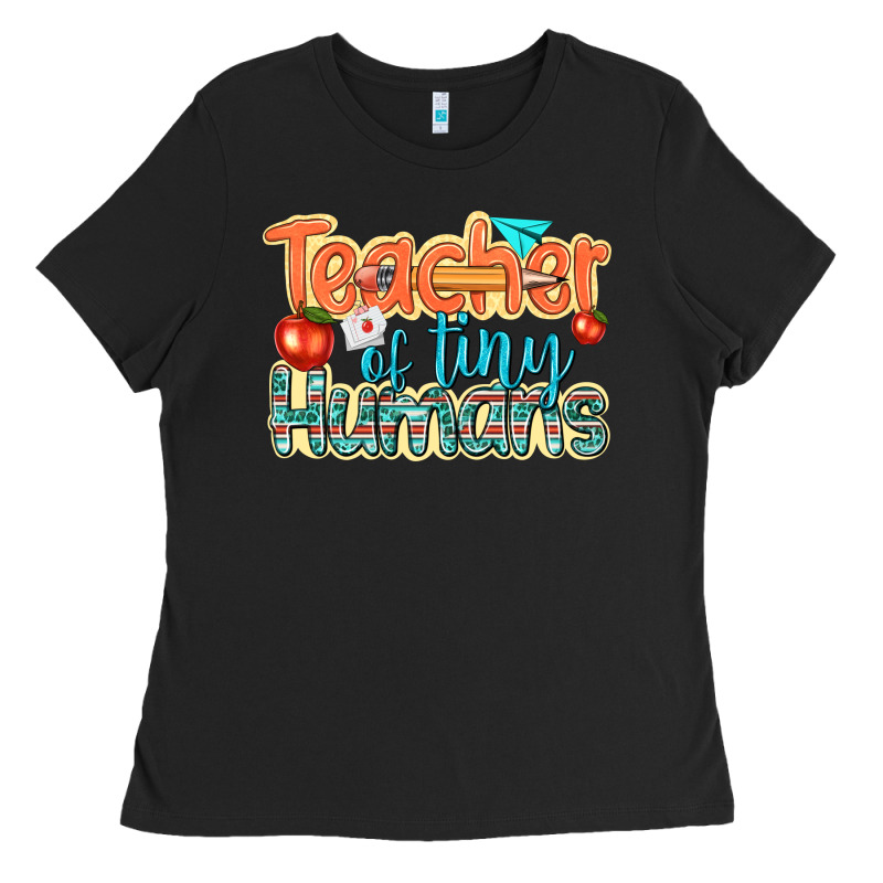 Teacher Of Tiny Humans Ladies Tee by texasbilliewilder | Teevron