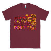 Burgundy feed me churros and tell me i am pretty Classic Tee - AdoDesignShop