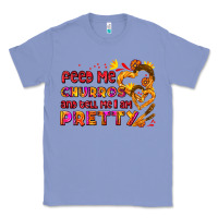 Colony Blue feed me churros and tell me i am pretty Classic Tee - AdoDesignShop