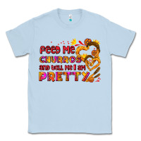 Dusty Blue feed me churros and tell me i am pretty Classic Tee - AdoDesignShop