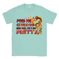 Seafoam feed me churros and tell me i am pretty Classic Tee - AdoDesignShop
