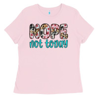 Bubblegum Pink nope not today Ladies Tee - Zillion Design Studio
