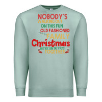 Seafoam Nobody's Walking Out Old Fashioned Family Premium Sweatshirt - Bettercallsaul
